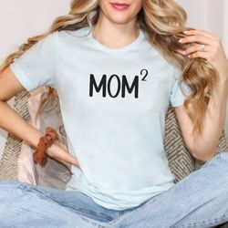 Mom Squared Shirt, Mom Of Two Tshirt, Mom2 T Shirt, Twin Mom T-Shirt,