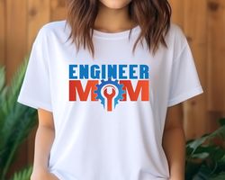 Engineer Mom Shirt, Mothers Day Gift for Engineer Mom, Engineer Mama Shirt