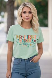 My First Mothers Day Shirt, Happy Mothers Day Shirt, New Mom Gifts
