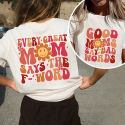 Good Moms Say Bad Words Sweatshirt, Mom Life Shirt, Mom Life T-Shirt,