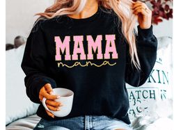 Mama Sweatshirt, Valentines Day Shirt, Mama Valentine Shirt, Mama Shir