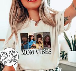 Mom Vibes Shirt, Funny Mom Shirt, Retro Funny Mom Shirt, Mom Life Shirt, Gift For Mom, Mothers Day Gift, Cool Mom Shirt