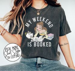 My Weekend Is Booked Shirt, Disney Beauty And The Beast Belle Shirt, B