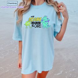 Comfort Color Monster Inc Shirt, We Scare Because We Care Shirt, Monst