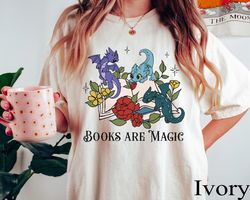 Dragon Book Floral Books Are Magic Comfort Colors Shirt, Book Lover Wa