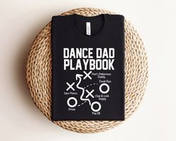 Dance Dad Playbook Shirt, Fathers Day Shirt, Dance Dad Shirt, Dance Dad Gift, Dance Dad Tee, Funny Dance Dad T-Shirt