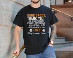Dear Dog Daddy Shirt, Happy Fathers Day Dog Daddy Shirt, Personalized Dog Name Dad Shirt., Fathers Day Gift