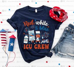 Icu Nurse 4th July Shirt, Independence Day Red White Blue Icu Crew Fourth July T Shirt, American Nurse SweatShirt