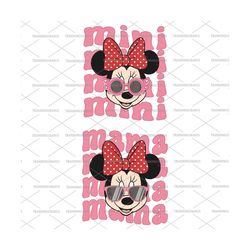 Bundle Mama Mini Png, Mama Mouse Png, Family Vacation Png, Happy Mother's Day Png, Family Matching Shirt, Magical Kingdo