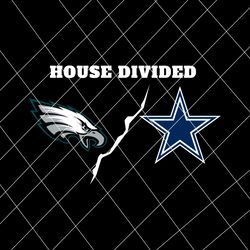 House Divided Philadelphia Eagles And Dallas Cowboys Svg