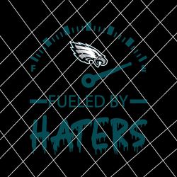Fueled By Haters Philadelphia Eagles Svg Digital Download