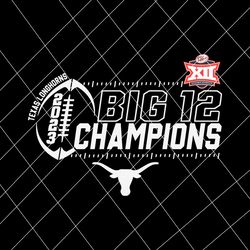 2023 Texas Longhorns Big 12 Champions Svg
