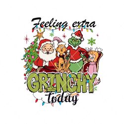 Feeling Extra Grinchy Today Grinch Friends SVG
