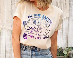 me and karma vibe like that shirt ,cat lover shirt, midnights shirt