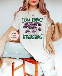 Dont Panic Its Organic Shirt, Mushroom Shirt, Psychedelic Mushroom Shirt