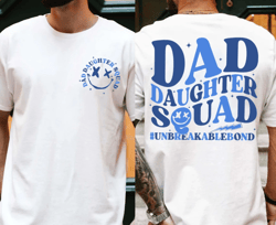 Dad Daughter Squad Unbreakablebond Shirt, Funny Dad Shirt, Dad of Girl T-shirt, Dad and Daughter Shirt, Fathers Day
