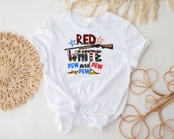 Red White And Pew Pew Pew Shirt, America Shirt, Patriotic Shirt, Fourth Of July Shirt, USA Flag Shirt, Memorial Day