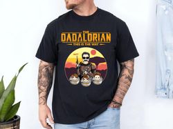 The Dadalorian This Is The Way Shirt, Dadalorian Tatooine Sunset Shirt, The Dadalorian Shirt, Custom Dad Shirts For Men