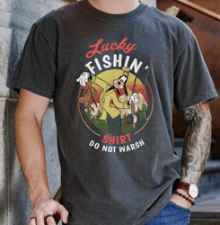 goofy lucky fishing shirt do not warsh comfort colors t-shirt, goofy dad shirt, fathers day gift, fishing dad tee