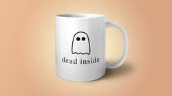 Dead Inside Mug, Ghost Mug, Funny Coffee Mug, Halloween Mug, Funny Hal