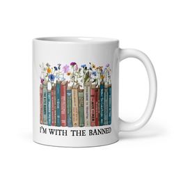 I'm With The Banned, Banned Books Mug, Reading Mug, Bookish Mug, Book