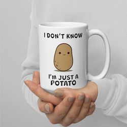 Potato Mug Potato Gift I Don't Know I'm Just a Potato Mug Kawaii Potat