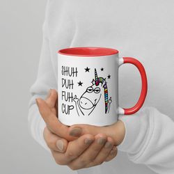 Shuh Duh Fuh Cup Mug Unicorn Mug Accent Coffee Mug Funny Mug Shut the