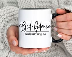 God fidence Knowing I Cant But He Can Mug, Christian Gifts for Christian Women