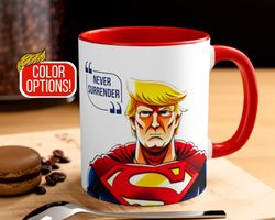 Trump Superhero Mug, Never Surrender Mug, Trump Mugshot, President Mug, Republic