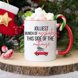 Funny Christmas Mug for Christmas Coffee Mug Jolliest Bunch of Assholes This Sid