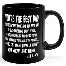 Youre The Best Dad Funny Biden Gaffe Speech Coffee Mug