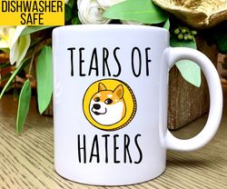 Tears of Dogecoin Haters Mug, Dogecoin Coffee Mug, Dogecoin Coffee Cup, Funny Cr