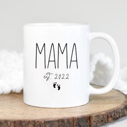 Mama Est. 2022 Mug, Mom Est Mug, Expecting Mom Gift, First T
