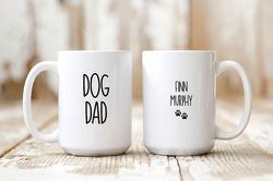 Dog Dad Mug, Gifts for Dog Dad, Personalized Dog Gift for Hi