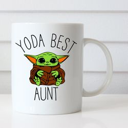 YODA Best Aunt Coffee Mug, Funny Coffee Mug for Aunt, Cute Coffee Mug for Aunt,