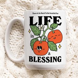 Cottagecore Christian Mug, Life is a Blessing Gratitude Coffee Mug, Positive Quo