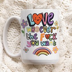Love Whoever The F You Want Mug, Funny Doodle Mug, Colorful Cup, Gay Pride,Lesbi