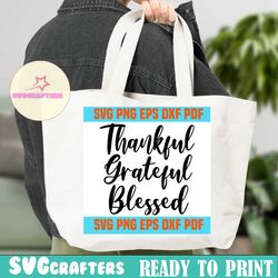 Thankful grateful Blessed Svg,inspirational quotes,motivational quote,svg cricut, silhouette svg files, cricut svg, silhouette svg, svg designs, vinyl svg