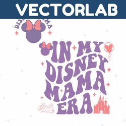 In My Disney Mama Era Disney Mom SVG For Cricut Files