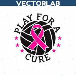 Play for the cure Svg Png Breast Cancer Awareness Svg Shirt Svg Breast Cancer Svg Cancer Ribbon Svg volleyball Svg Pink
