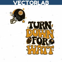 Turn Down For Watt Pittsburgh Football SVG
