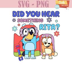 Bluey Did You Hear Something Rita SVG