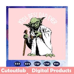 Yoda best dad ever svg, fathers day svg, dad life, fathers day lover, yoda svg, yoda lover svg, star wars svg, family sv
