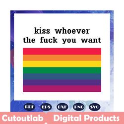 Kiss whoever the fuck you want, rainbow heart svg, lgbt svg, lesbian gift, lgbt shirt, lgbt pride, gay pride svg, lesbia