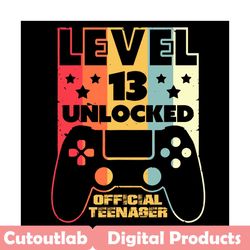 Level 13 Unlocked Gamer 13th Birthday Svg, Birthday Svg, 13th Birthday Svg, Official Teenager, Gamer Birthday Svg, 2008