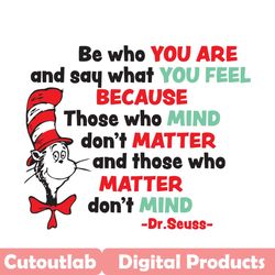 Be Who You Are And Say What You Feel Svg, Dr Seuss Svg, Be Who You Are Svg, Cat In The Hat, Dr Seuss Cat, Seuss Cat Svg,
