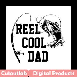 Reel Cool Dad Svg, Fathers Day Svg, Fishing Dad Svg, Dad Svg, Fishing Svg, Fisher Svg, Love Fishing Svg, Retro Fishing S