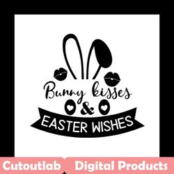 Bunny kisses and easter wishes svg, easter svg, trending svg, rabbit svg, bunny rabbit svg, easter wishes svg, bunny ear
