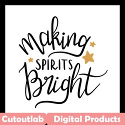 Making spirits bright SVG Files For Silhouette, Files For Cricut, SVG, DXF, EPS, PNG Instant Download
