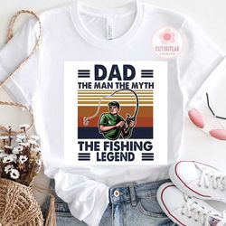 Dad the man the myth the fishing legend SVG, DXF, EPS, PNG Instant Download